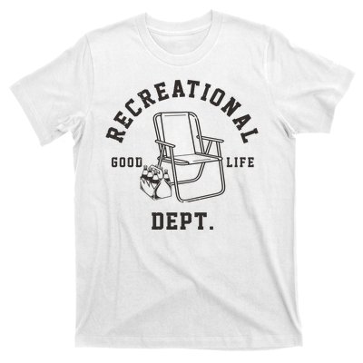 Funny Recreational Department Good Life T-Shirt