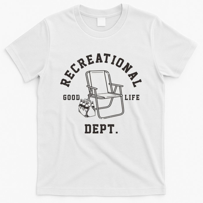 Funny Recreational Department Good Life T-Shirt