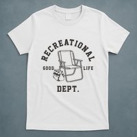 Funny Recreational Department Good Life T-Shirt