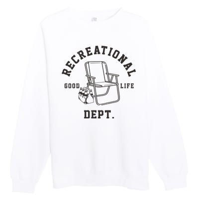 Funny Recreational Department Good Life Premium Crewneck Sweatshirt