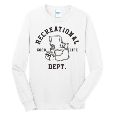 Funny Recreational Department Good Life Tall Long Sleeve T-Shirt