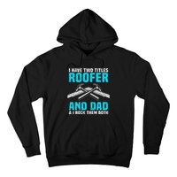 Funny Roofer Dad Design Craft Roofing Saying Roofer Hoodie