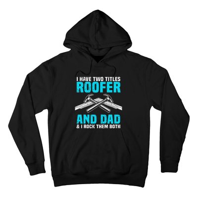 Funny Roofer Dad Design Craft Roofing Saying Roofer Hoodie