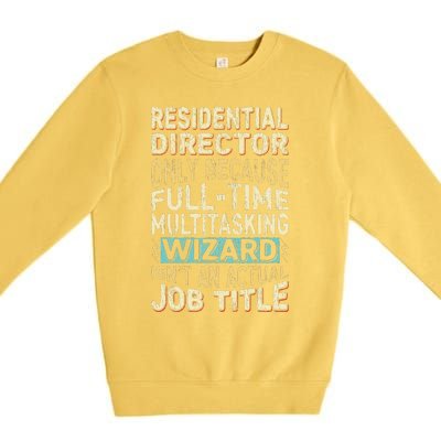 Funny Residential Director Multitasking Wizard Quote Premium Crewneck Sweatshirt