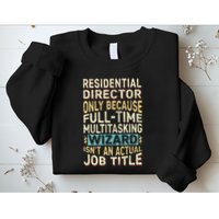 Funny Residential Director Multitasking Wizard Quote Sweatshirt