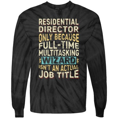 Funny Residential Director Multitasking Wizard Quote Tie-Dye Long Sleeve Shirt