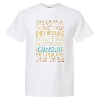 Funny Residential Director Multitasking Wizard Quote Garment-Dyed Heavyweight T-Shirt