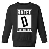 Funny Rated D For Daddy Dad Fathers Day Toddler Sweatshirt