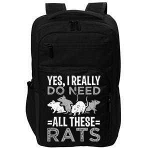 Funny Rat Design Yes I Really Do Need All These Rats Cute Gift Impact Tech Backpack