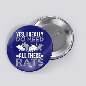 Funny Rat Design Yes I Really Do Need All These Rats Cute Gift Button