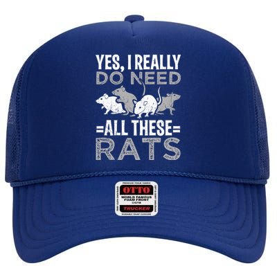 Funny Rat Design Yes I Really Do Need All These Rats Cute Gift High Crown Mesh Back Trucker Hat