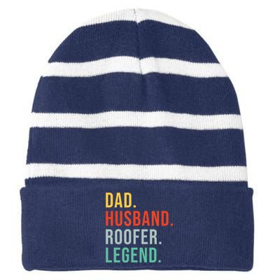 Funny Roofer Dad Husband Legend Roof Job Work Fathers Day Striped Beanie with Solid Band