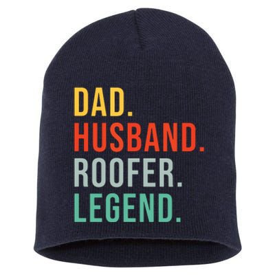 Funny Roofer Dad Husband Legend Roof Job Work Fathers Day Short Acrylic Beanie