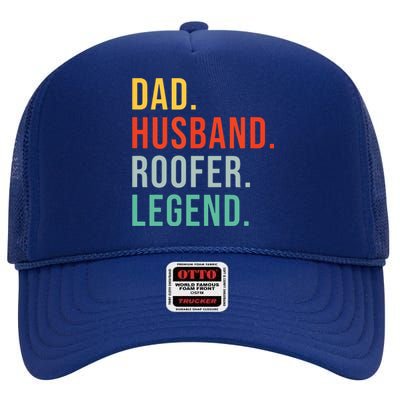 Funny Roofer Dad Husband Legend Roof Job Work Fathers Day High Crown Mesh Back Trucker Hat