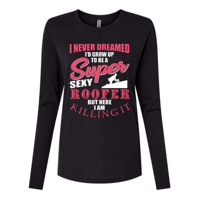 Funny Roofer Design Craft Roofing Saying Roofer Womens Cotton Relaxed Long Sleeve T-Shirt