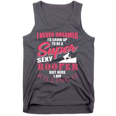 Funny Roofer Design Craft Roofing Saying Roofer Tank Top