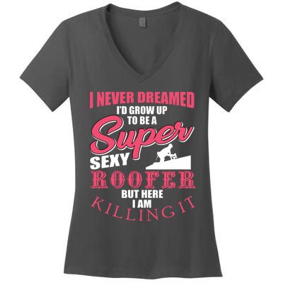 Funny Roofer Design Craft Roofing Saying Roofer Women's V-Neck T-Shirt