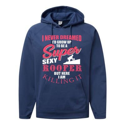 Funny Roofer Design Craft Roofing Saying Roofer Performance Fleece Hoodie