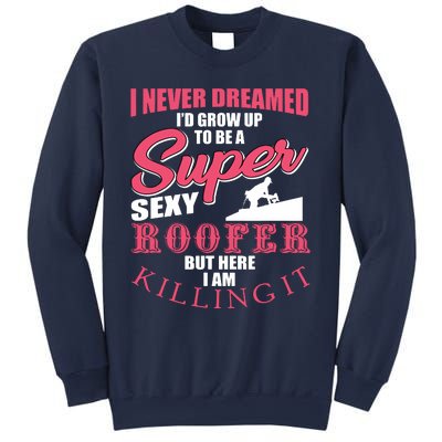 Funny Roofer Design Craft Roofing Saying Roofer Sweatshirt