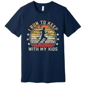 Funny Runner Dad Running Dad I Run To Keep Up With My Premium T-Shirt