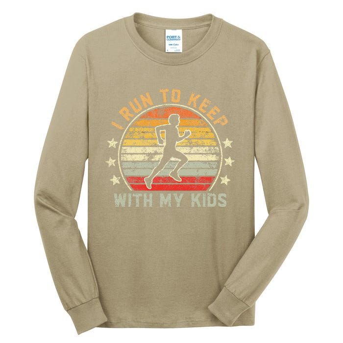 Funny Runner Dad Running Dad I Run To Keep Up With My Tall Long Sleeve T-Shirt