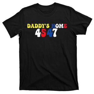 Funny Return DaddyS Home From Garbage Trump President 45 47 T-Shirt