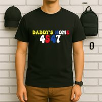 Funny Return DaddyS Home From Garbage Trump President 45 47 T-Shirt
