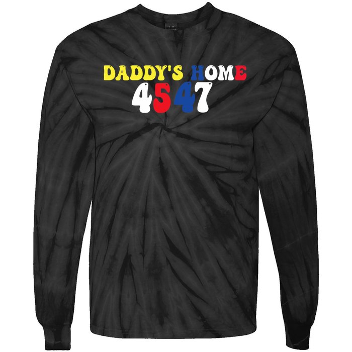 Funny Return DaddyS Home From Garbage Trump President 45 47 Tie-Dye Long Sleeve Shirt