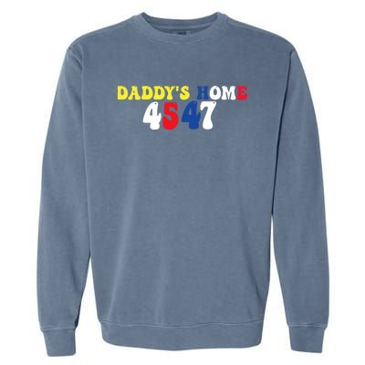 Funny Return DaddyS Home From Garbage Trump President 45 47 Garment-Dyed Sweatshirt