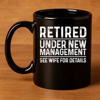 Funny Retirement Design Men Dad Retiring Party Humor Lovers 11oz C Handle Ceramic Mug