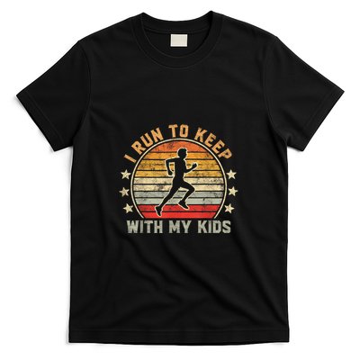 Funny Runner Dad Running Dad I Run To Keep Up With My T-Shirt