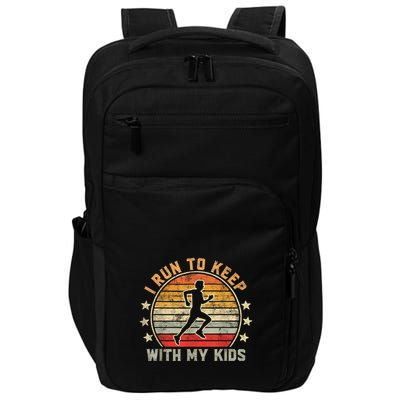 Funny Runner Dad Running Dad I Run To Keep Up With My Impact Tech Backpack