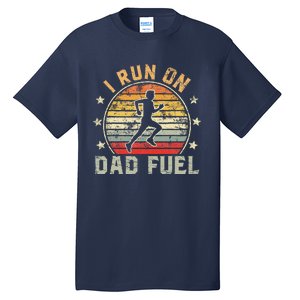 Funny Runner Dad Running Dad I Run On Dad Fuel Tall T-Shirt