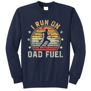 Funny Runner Dad Running Dad I Run On Dad Fuel Tall Sweatshirt