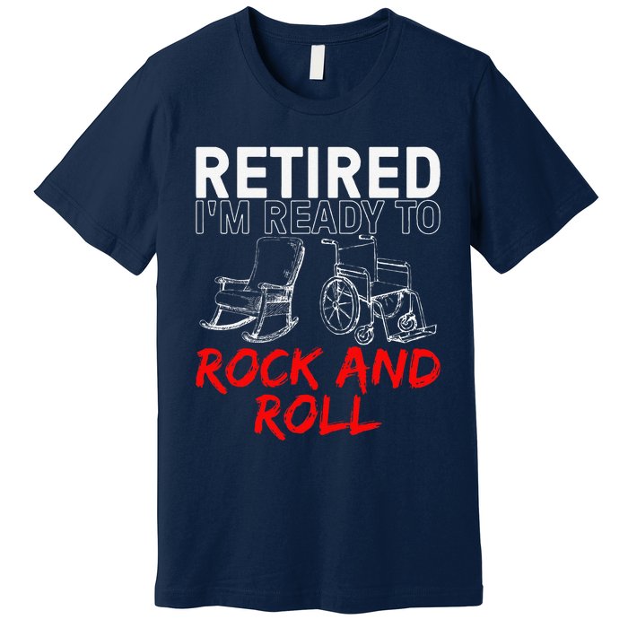 Funny Retirement Design For Retired Retirement Premium T-Shirt