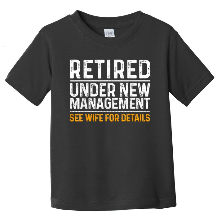 Funny Retirement Design  Dad Retiring Party Humor Lovers Toddler T-Shirt