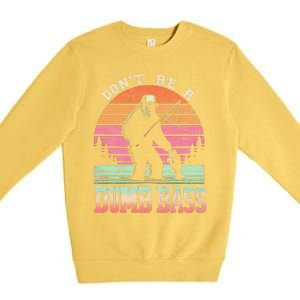 Funny Retro DonT Be A Dumb Bass Manfishing Sasquatch Premium Crewneck Sweatshirt