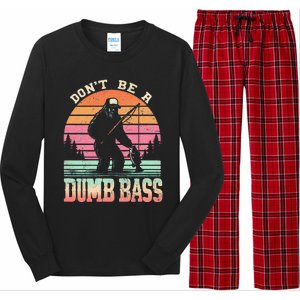 Funny Retro DonT Be A Dumb Bass Manfishing Sasquatch Long Sleeve Pajama Set