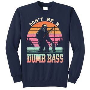 Funny Retro DonT Be A Dumb Bass Manfishing Sasquatch Tall Sweatshirt