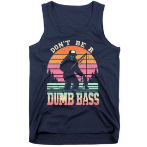 Funny Retro DonT Be A Dumb Bass Manfishing Sasquatch Tank Top