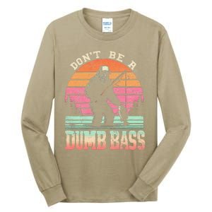 Funny Retro DonT Be A Dumb Bass Manfishing Sasquatch Tall Long Sleeve T-Shirt