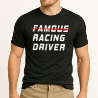 Famous racing driver funny quote for car and racing fans Cooling Performance Crew T-Shirt