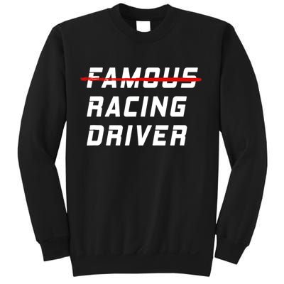 Famous racing driver funny quote for car and racing fans Sweatshirt