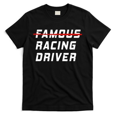 Famous racing driver funny quote for car and racing fans T-Shirt