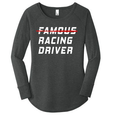 Famous racing driver funny quote for car and racing fans Women's Perfect Tri Tunic Long Sleeve Shirt