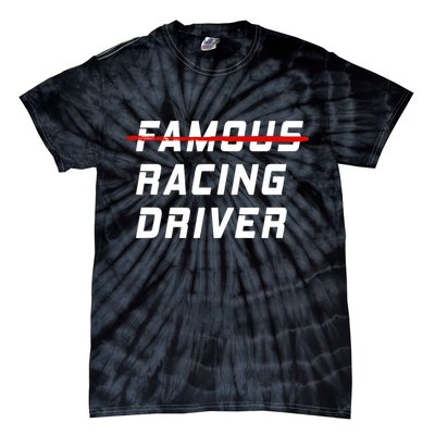 Famous racing driver funny quote for car and racing fans Tie-Dye T-Shirt