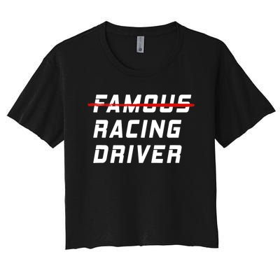 Famous racing driver funny quote for car and racing fans Women's Crop Top Tee