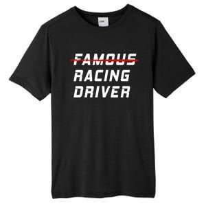 Famous Racing Driver Funny Quote For Car And Racing Fans Gift Tall Fusion ChromaSoft Performance T-Shirt