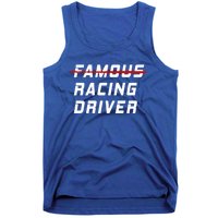 Famous Racing Driver Funny Quote For Car And Racing Fans Gift Tank Top