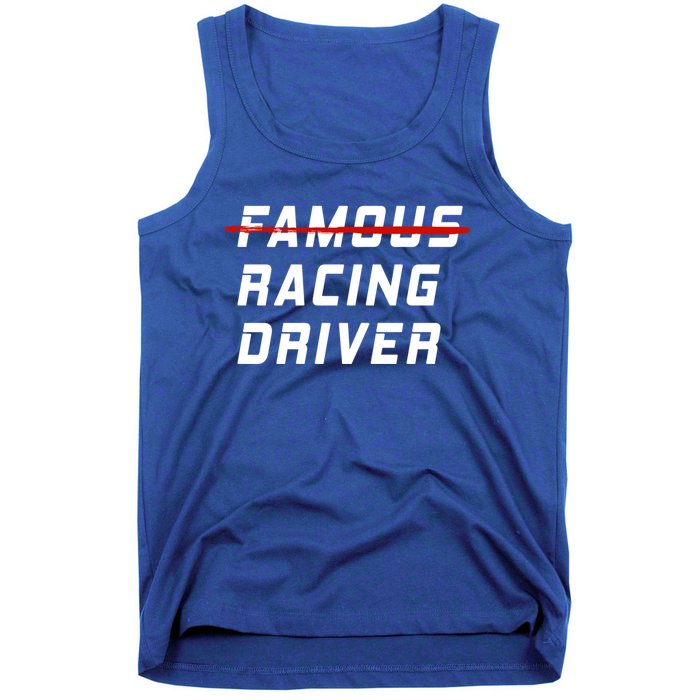 Famous Racing Driver Funny Quote For Car And Racing Fans Gift Tank Top